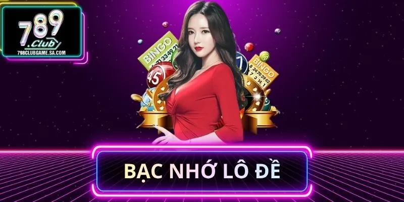 Bạc Nhớ Lô Đề