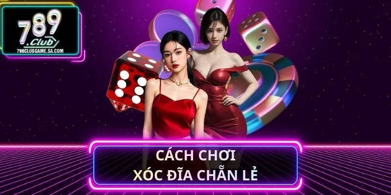 Cách chơi xóc đĩa chẵn lẻ
