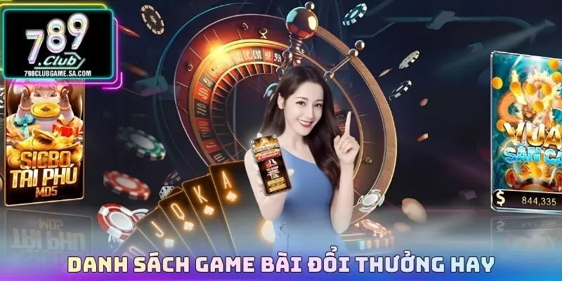Danh sách game bài đổi thưởng hay