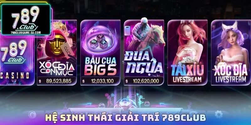 Hệ sinh thái giải trí 789CLUB