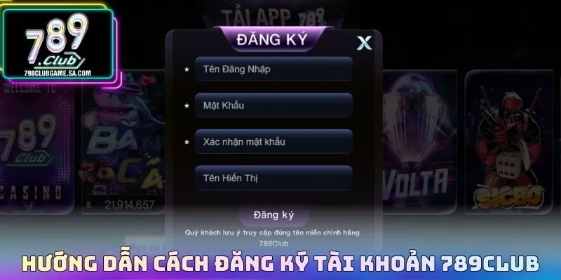 Hướng dẫn cách đăng ký tài khoản 789CLUB