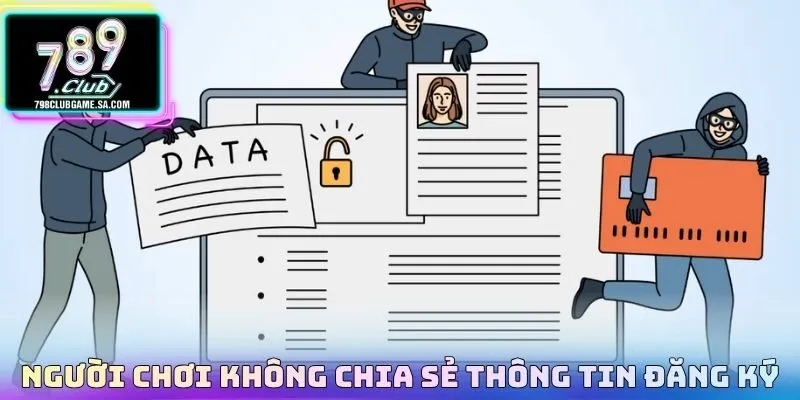 Người chơi không chia sẻ thông tin đăng ký