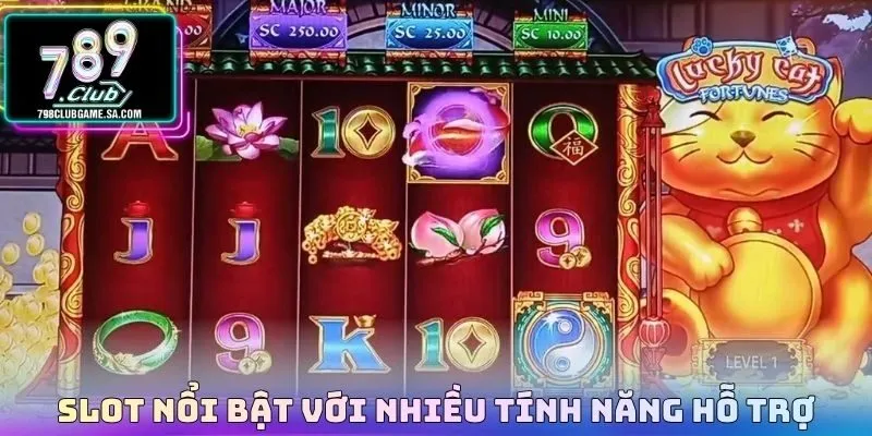 Slot nổi bật với nhiều tính năng hỗ trợ