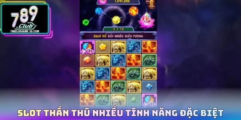 Slot Thần Thú nhiều tính năng đặc biệt