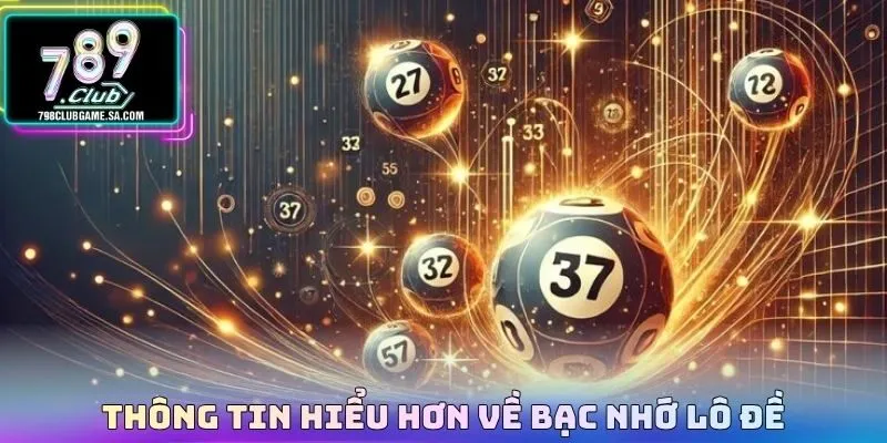Thông tin hiểu hơn về bạc nhớ lô đề